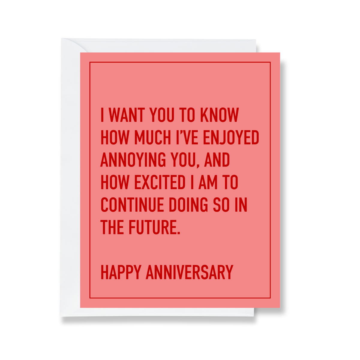 Enjoyed Annoying You Greeting Card