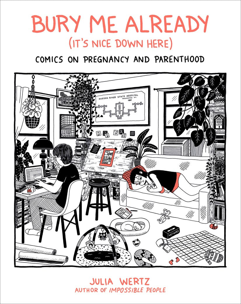 Bury Me Already (It's Nice Down Here) : Comics on Pregnancy & Parenthood