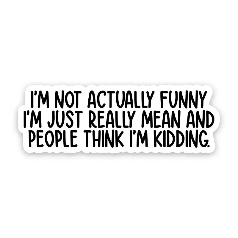 I'm Not Actually Funny Sarcastic Sticker