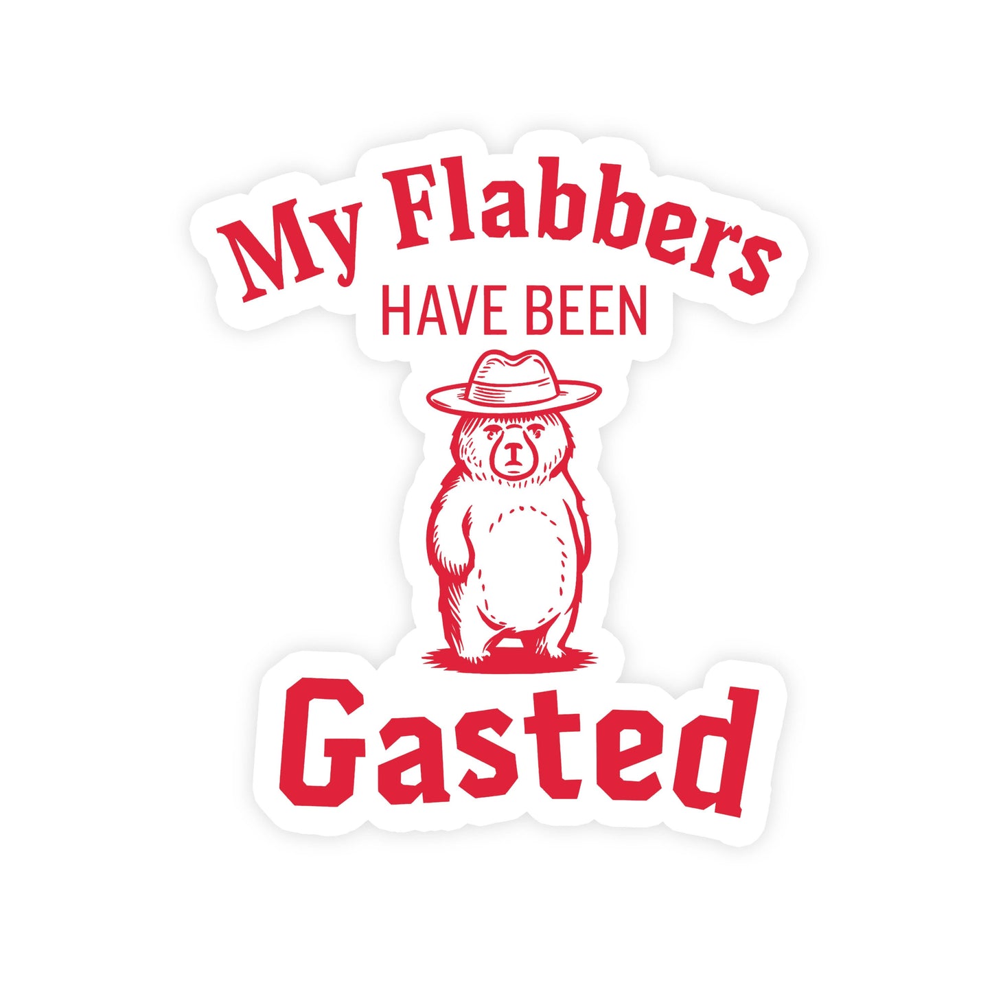 Sticker with a cartoon bear wearing a hat and text 'My Flabbers Have Been Gasted' on a white background