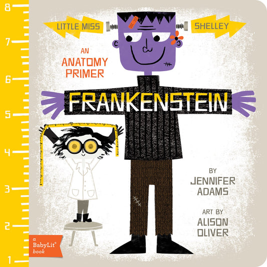 Little Miss Shelley Frankenstein: A BabyLit Anatomy Primer