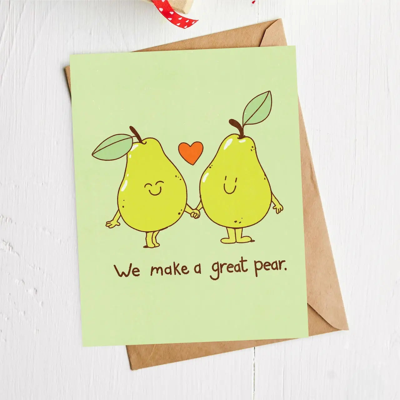 We Make a Great Pear With Heart Greeting Card