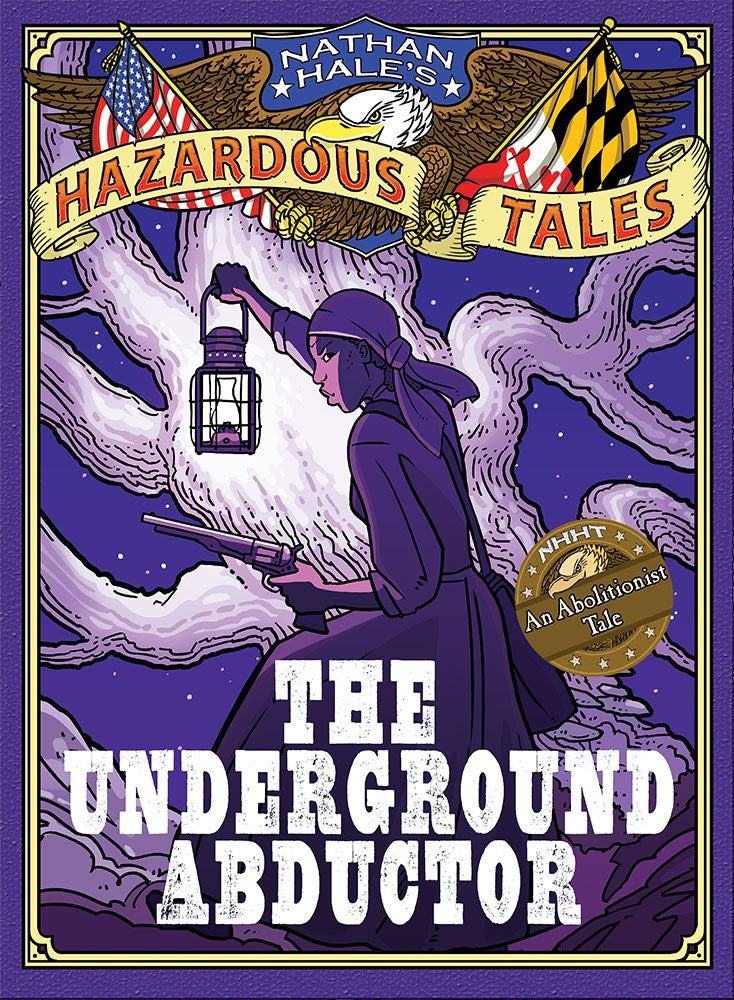 The Underground Abductor Nathan Hale's Hazardous Tales #5