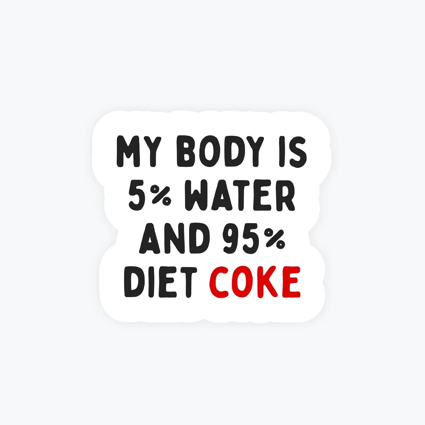5% Water, 95% Diet Coke Sticker