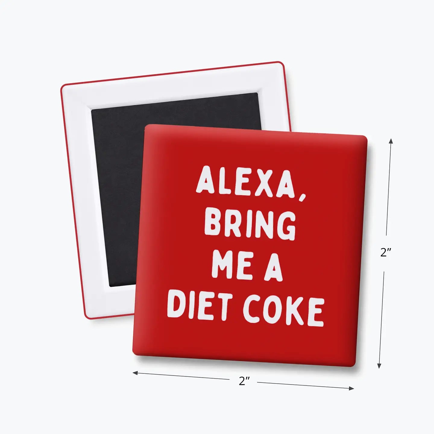 Alexa, Bring Me A Diet Coke | Magnet