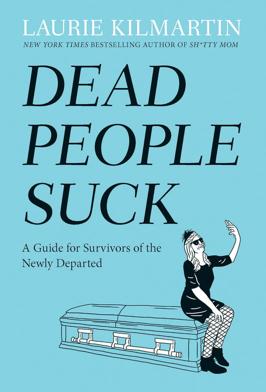 Book cover of 'Dead People Suck' with a blue background and illustration of a person sitting on a casket and taking a selfie.