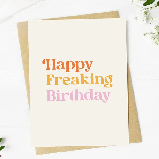 Happy Freaking Birthday | Birthday Card