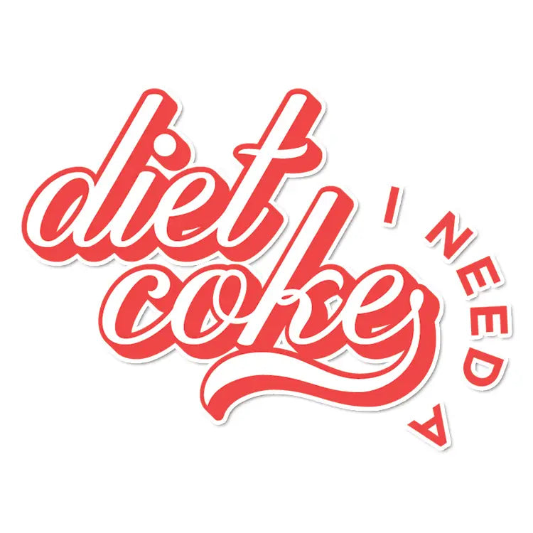 I Need A Diet Coke Sticker
