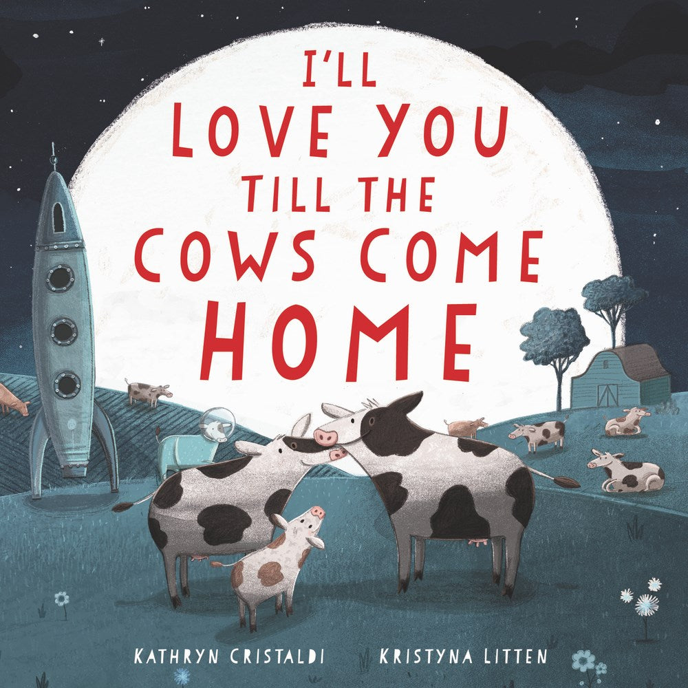 I'll Love You Till The Cows Come Home