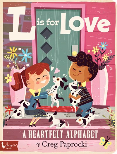 L is for Love : A Heartfelt Alphabet