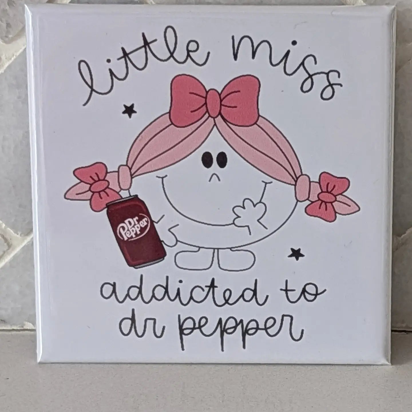 Little Miss Addicted To Dr. Pepper Magnet