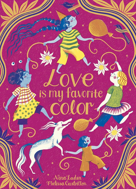 Love Is My Favorite Color - by Nina Laden (Hardcover)