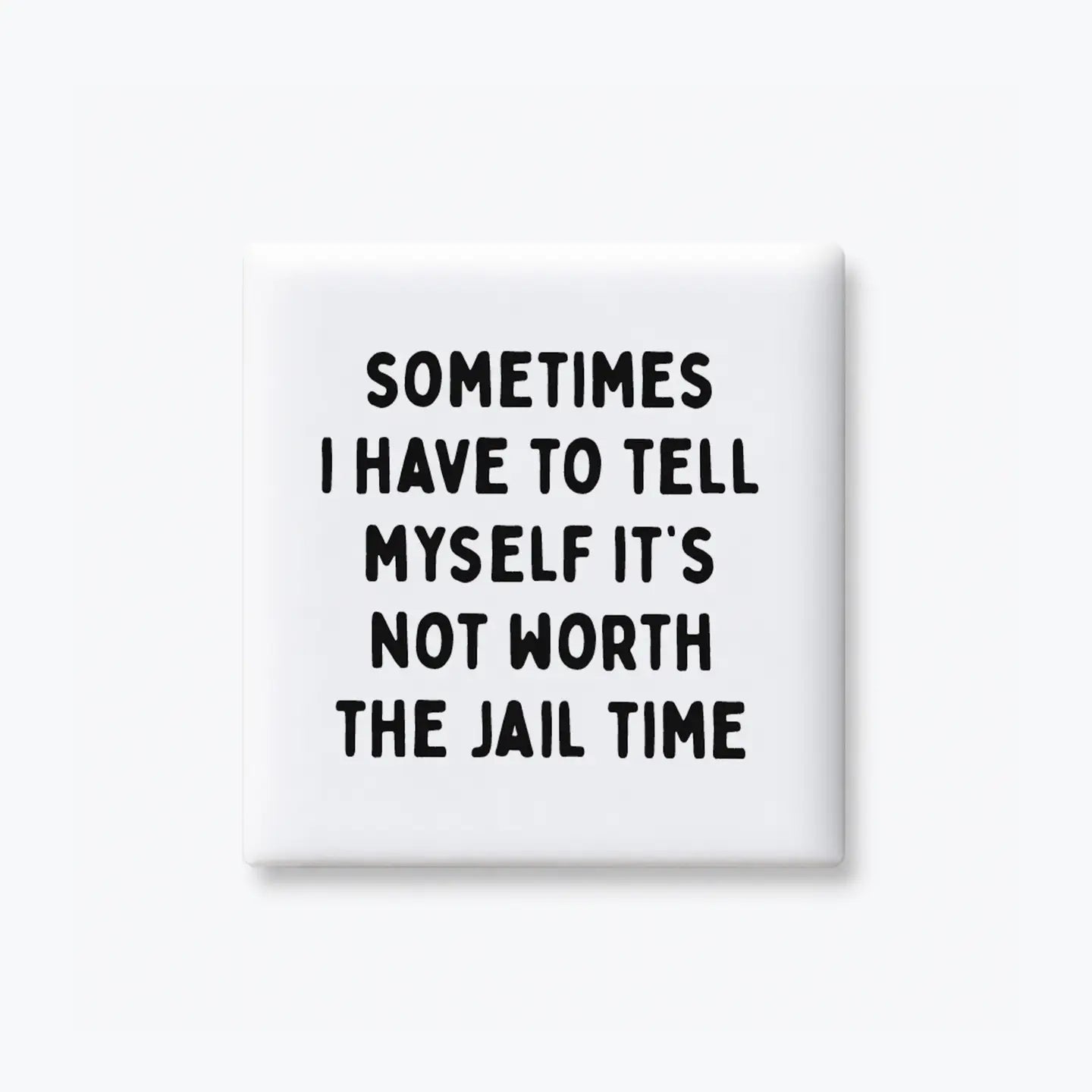 Not Worth The Jail Time | Magnet