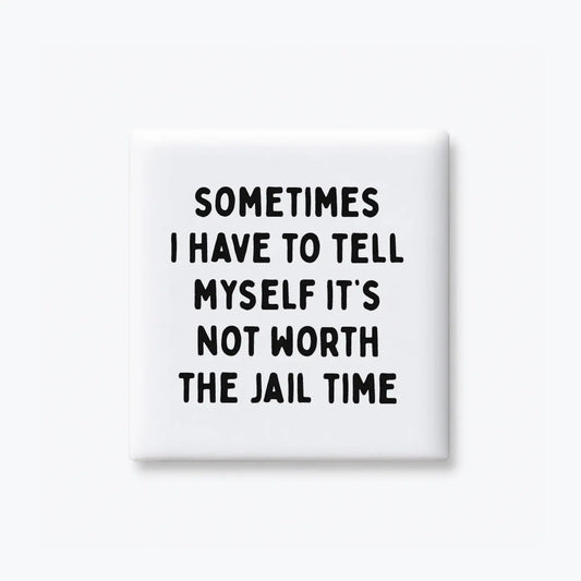 Not Worth The Jail Time | Magnet