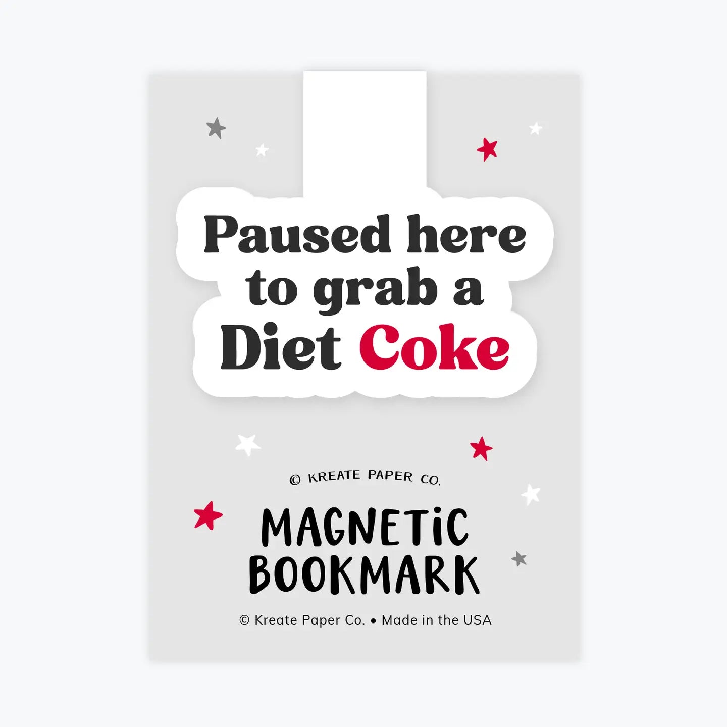 Paused To Grab A Diet Coke | Magnetic Bookmark