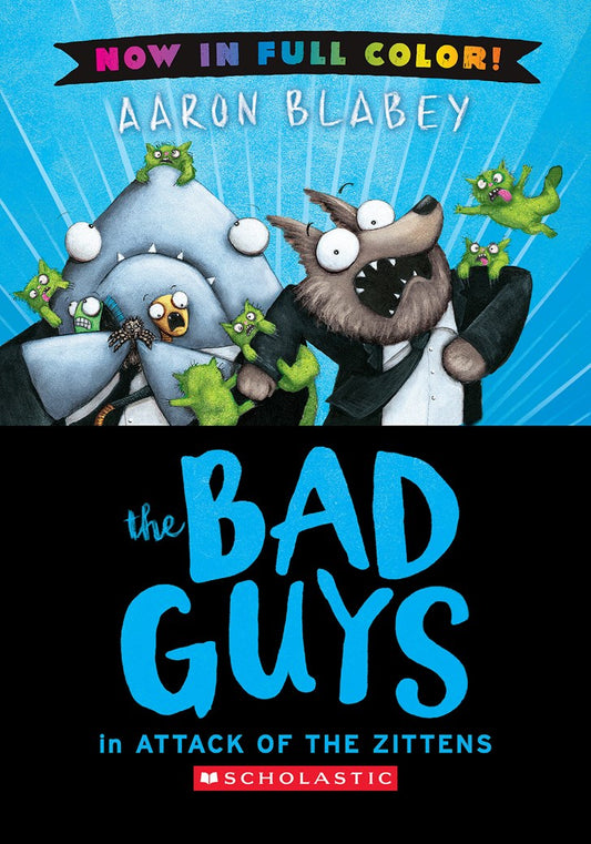 Book cover of 'The Bad Guys in Attack of the Zittens' by Aaron Blabey with cartoon characters.