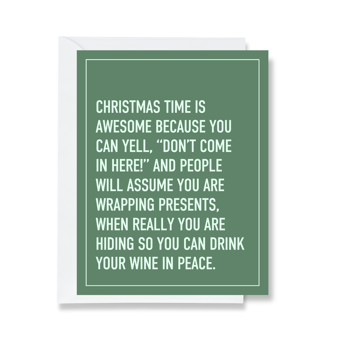 Drink Your Wine In Peace Greeting Card