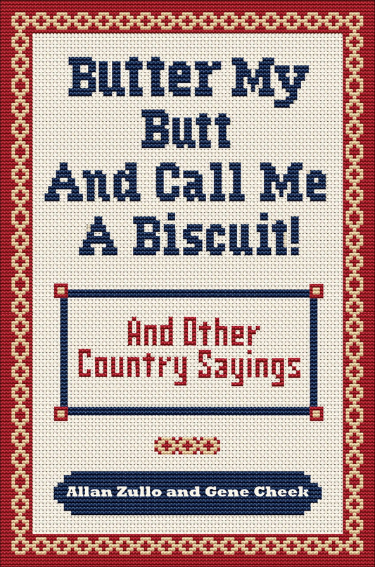Butter My Butt and Call Me a Biscuit
