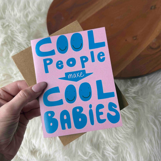Cool People Make Cool Babies Greeting Card