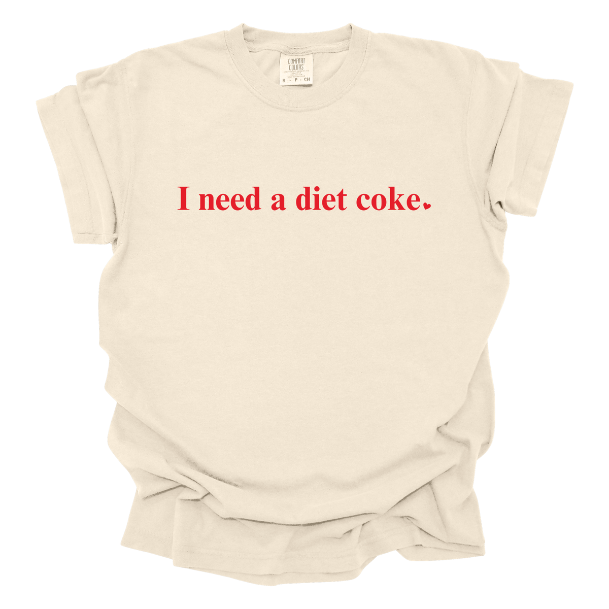 "I Need a Diet Coke" T-Shirt | Cream Wash | Comfort Colors