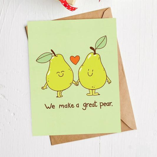 We Make a Great Pear With Heart Greeting Card