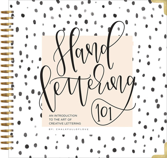 Hand Lettering 101: A Calligraphy Workbook to Start a New Hobby