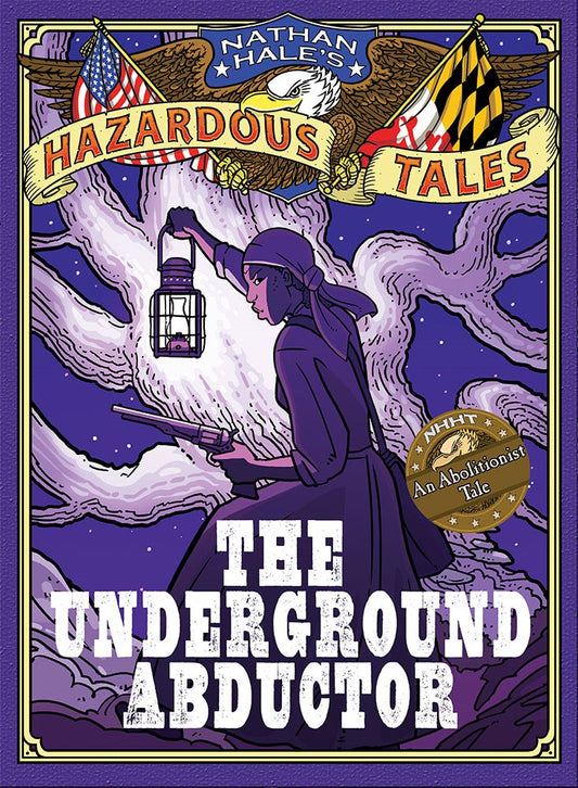 The Underground Abductor Nathan Hale's Hazardous Tales #5