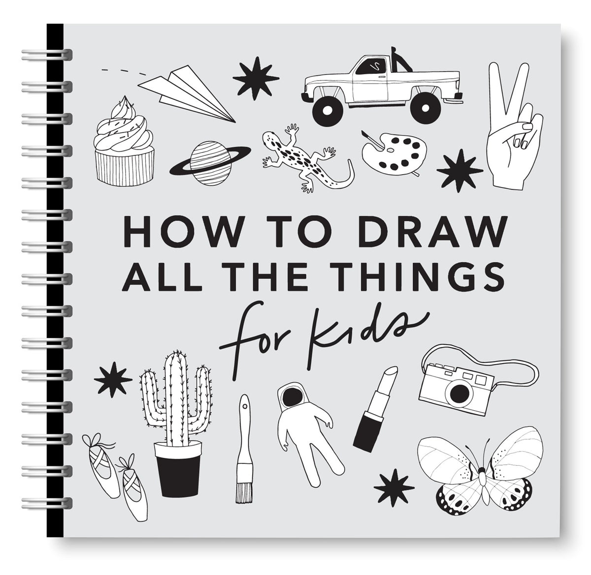 All the Things: How to Draw All the Things For Kids!