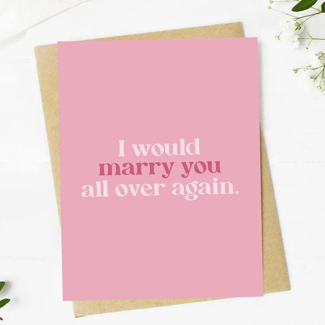 I Would Marry You All Over Again Greeting Card