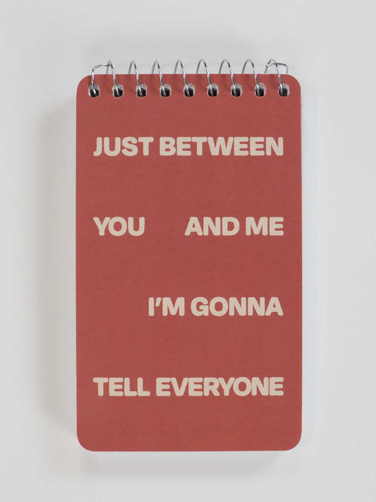 Just Between You And Me Notebook