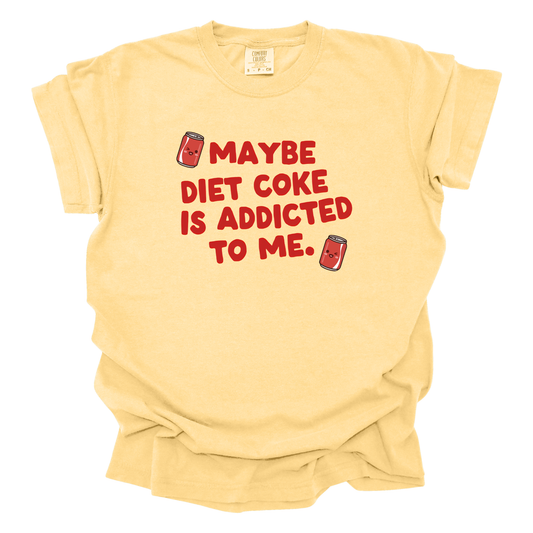 Maybe Diet Coke Is Addicted to Me T-Shirt | Yellow Wash | Comfort Colors
