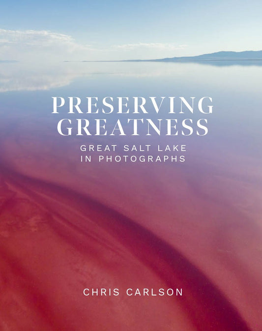 Preserving Greatness: Great Salt Lake in Photographs
