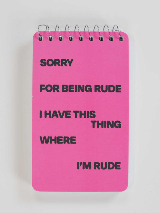Sorry For Being Rude Notebook