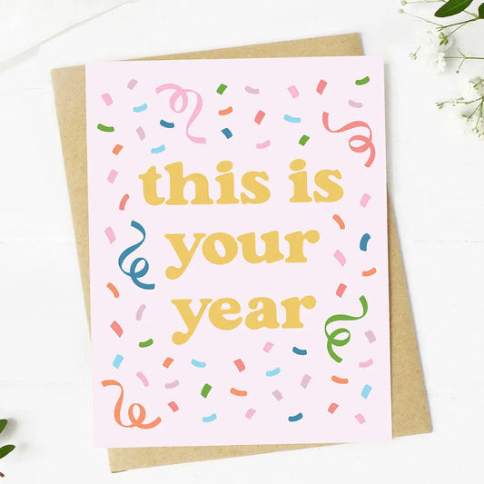 This is Your Year Greeting Card