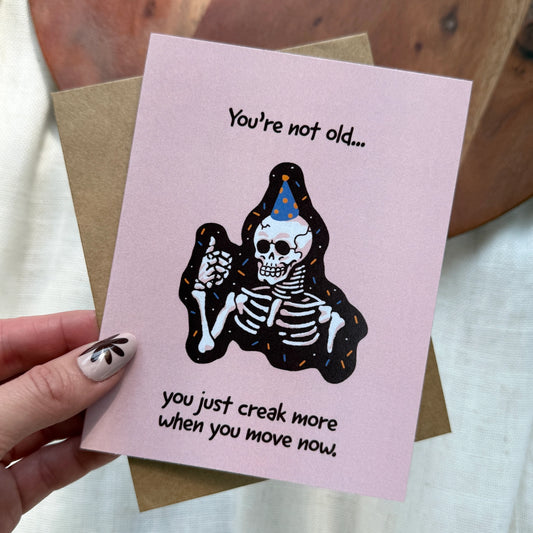 You Just Creak More When You Move Greeting Card